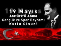 Mehmet Katırcıoğlu'nun 19 Mayıs Atatürk'ü Anma Gençlik ve Spor Bayramı Kutlama Mesajı