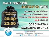 DAHA TEMİZ BİR ANTAKYA” İÇİN ÇÖP ÇIKARTMA SAATLERİNE DİKKAT