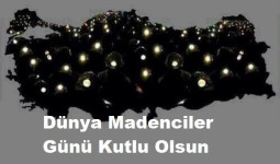 Mehmet Katırcıoğlu nun 4 Aralık Dünya Madenciler Günü Mesajı