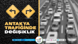 ANTAKYA TRAFİĞİNDE DEĞİŞİKLİK YAPILDI