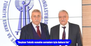Başkan Teksöz esnafın sorunları için Ankara’da